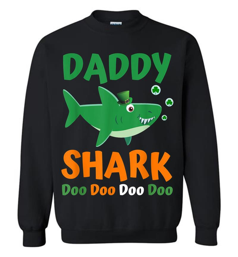Daddy Shark Irish St Patricks Day For Dad Sweatshirt