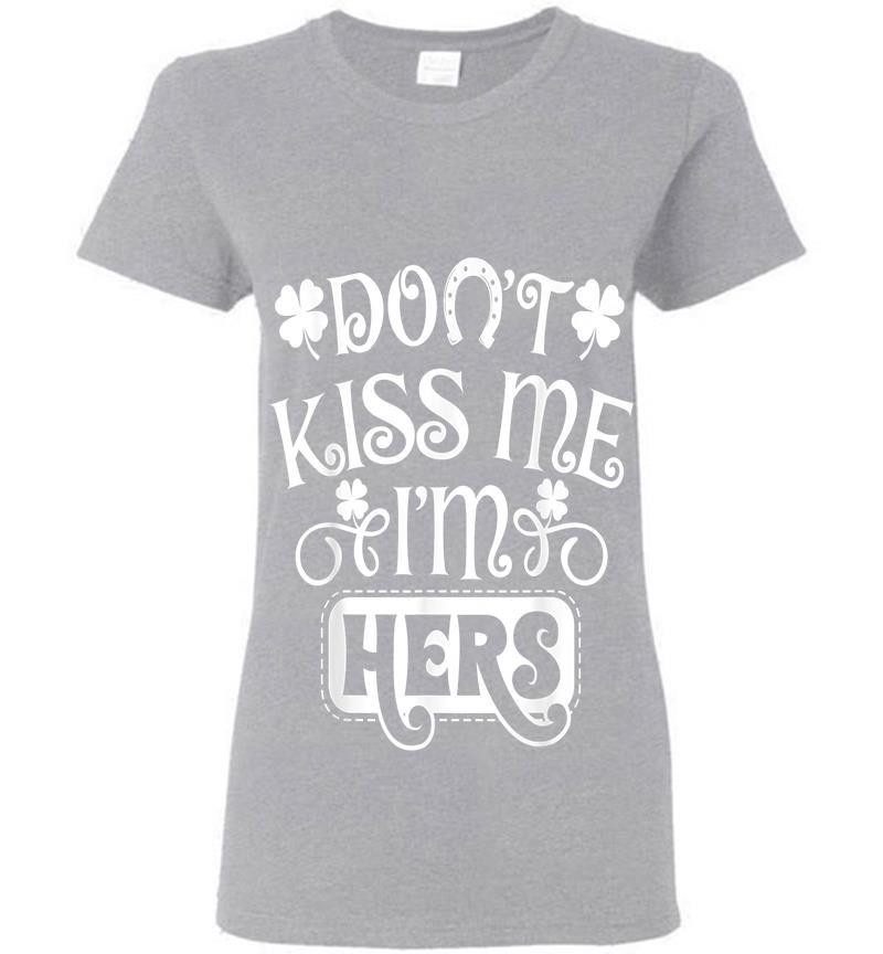 Inktee Store - Do Not Kiss I'M Really Hers St. Patrick'S Day Couple Outfit Womens T-Shirt Image