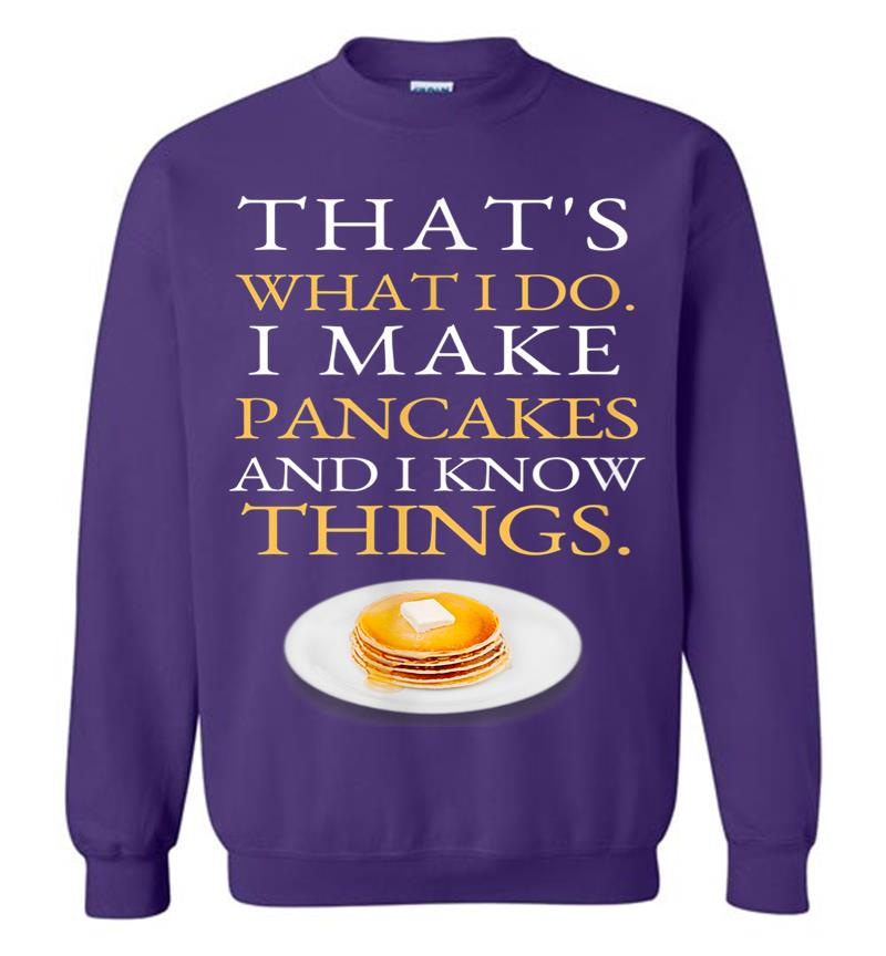 Inktee Store - I Make Pancakes And I Know Things Dad Mom Saturday Funny Sweatshirt Image