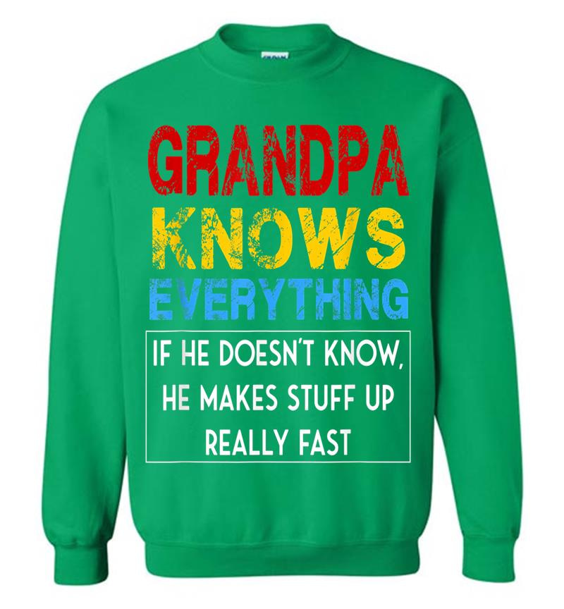 Inktee Store - Mens Grandpa Knows Everything If He Doesn'T Know He Makes Stuff Sweatshirt Image