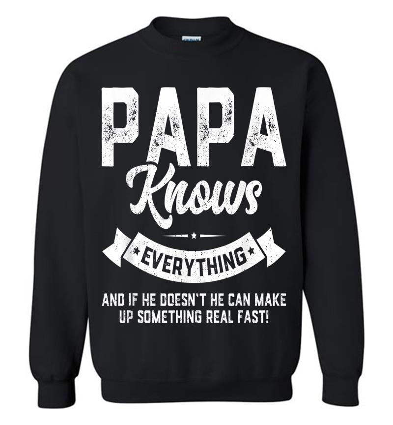 Mens Papa Knows Everything 60Th Gift Funny Father'S Day Sweatshirt