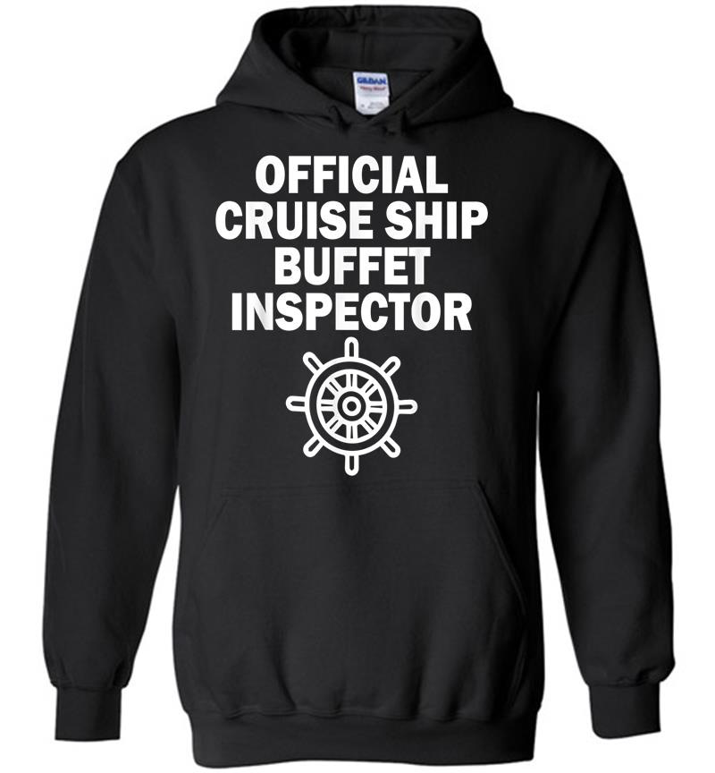 Official Cruise Ship Buffet Inspector Hoodies