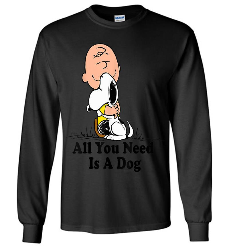 Snoopy Peanuts All You Need Is A Dog Long Sleeve T-Shirt
