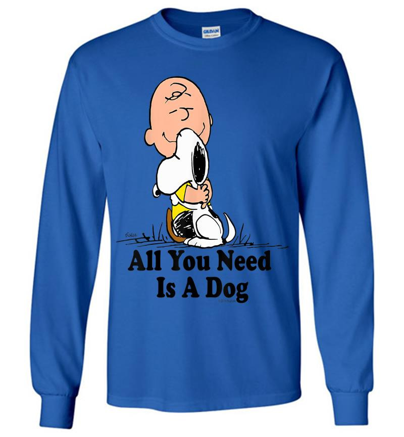 Inktee Store - Snoopy Peanuts All You Need Is A Dog Long Sleeve T-Shirt Image