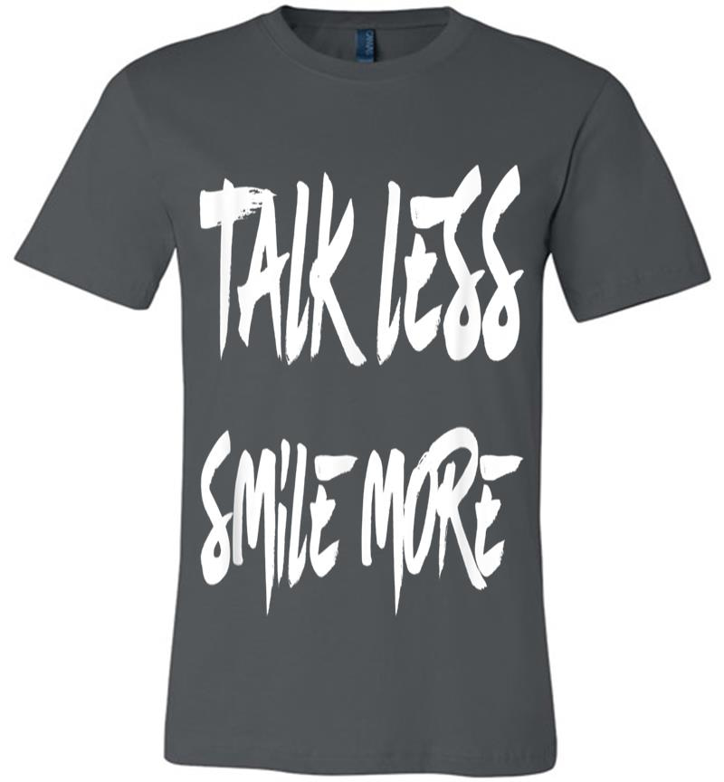 Talk Less Smile More Historic Hamilton Quote Premium T-Shirt