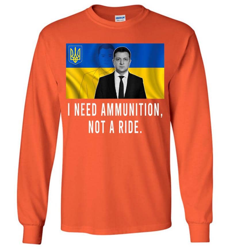 Inktee Store - Volodymyr Zelensky I Need Ammunition Not A Ride Ukraine Long Sleeve T-Shirt Image