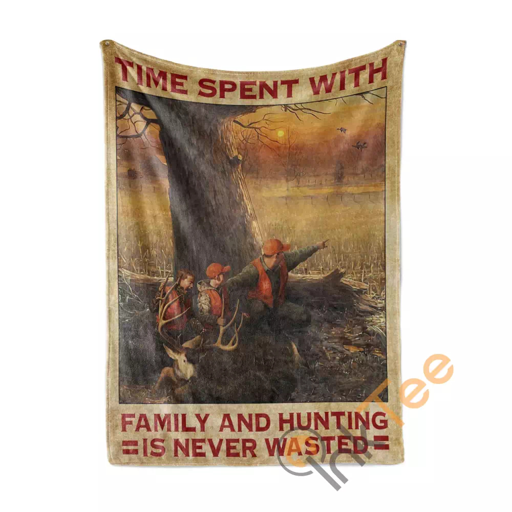 Time Spent With Family And Hunting Is Never Wasted N47 Fleece Blanket