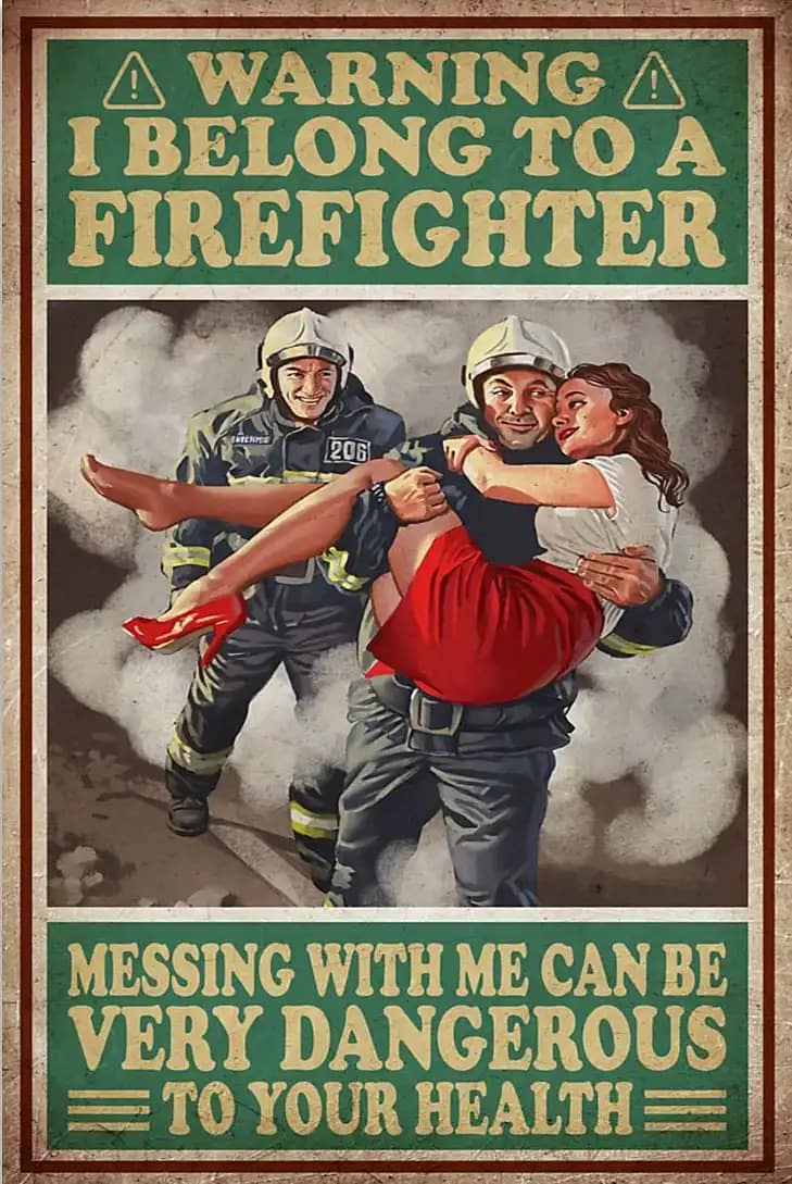 A Warning I Belong To Firefighter Messing With Me Poster