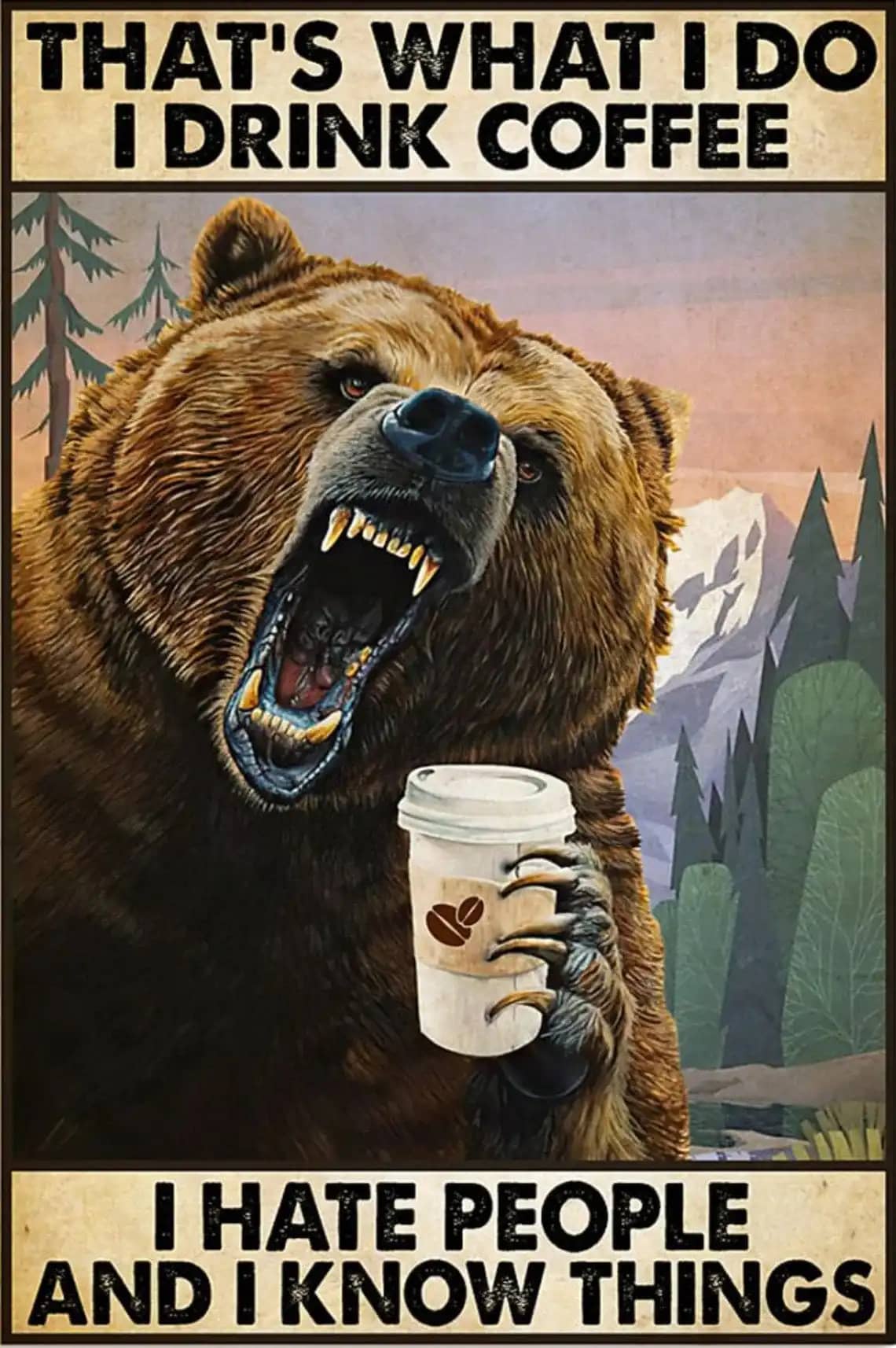 Bear That'S What I Do Drink Coffee Hate People And Know Things ' Poster