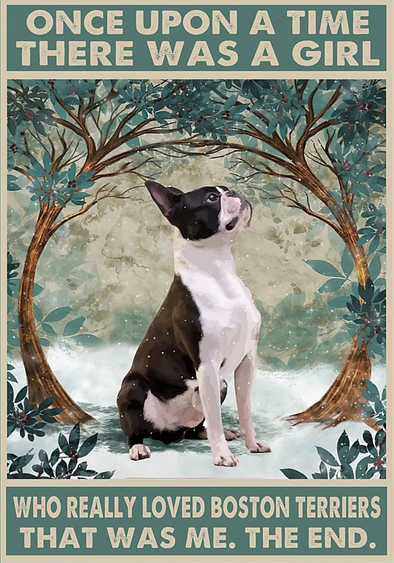 Boston Terrier Once Upon A Time There Was Girl Who Really Loved That Me Poster