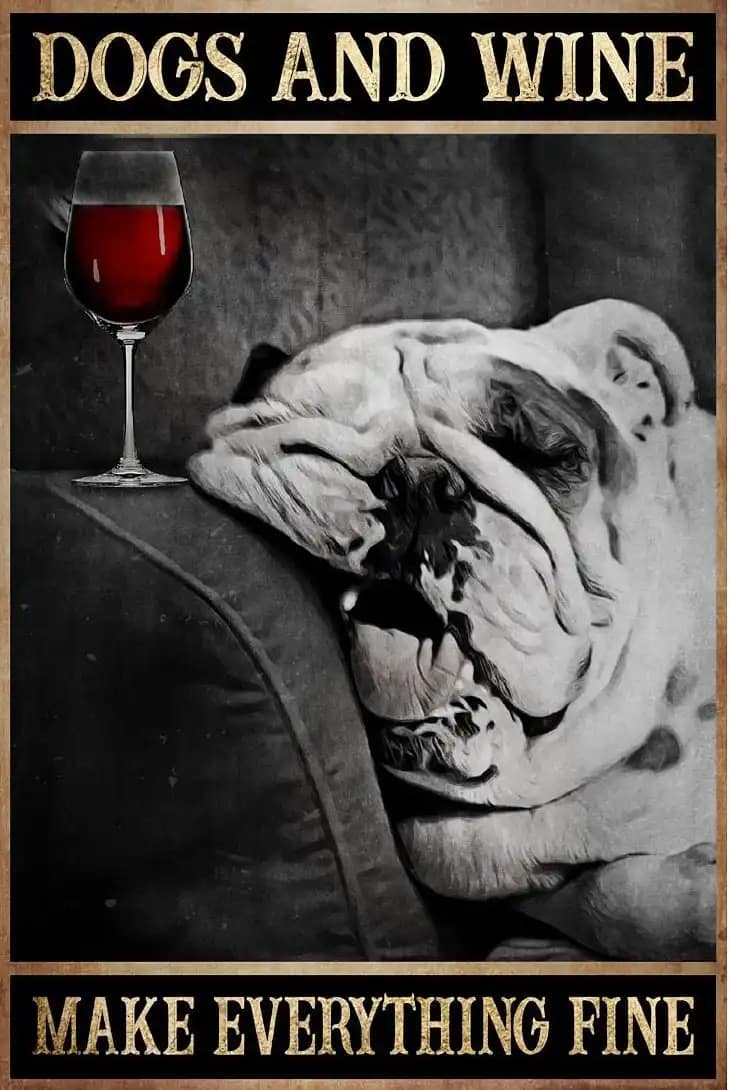 Bulldog Dogs And Wine Make Everything Fine Poster