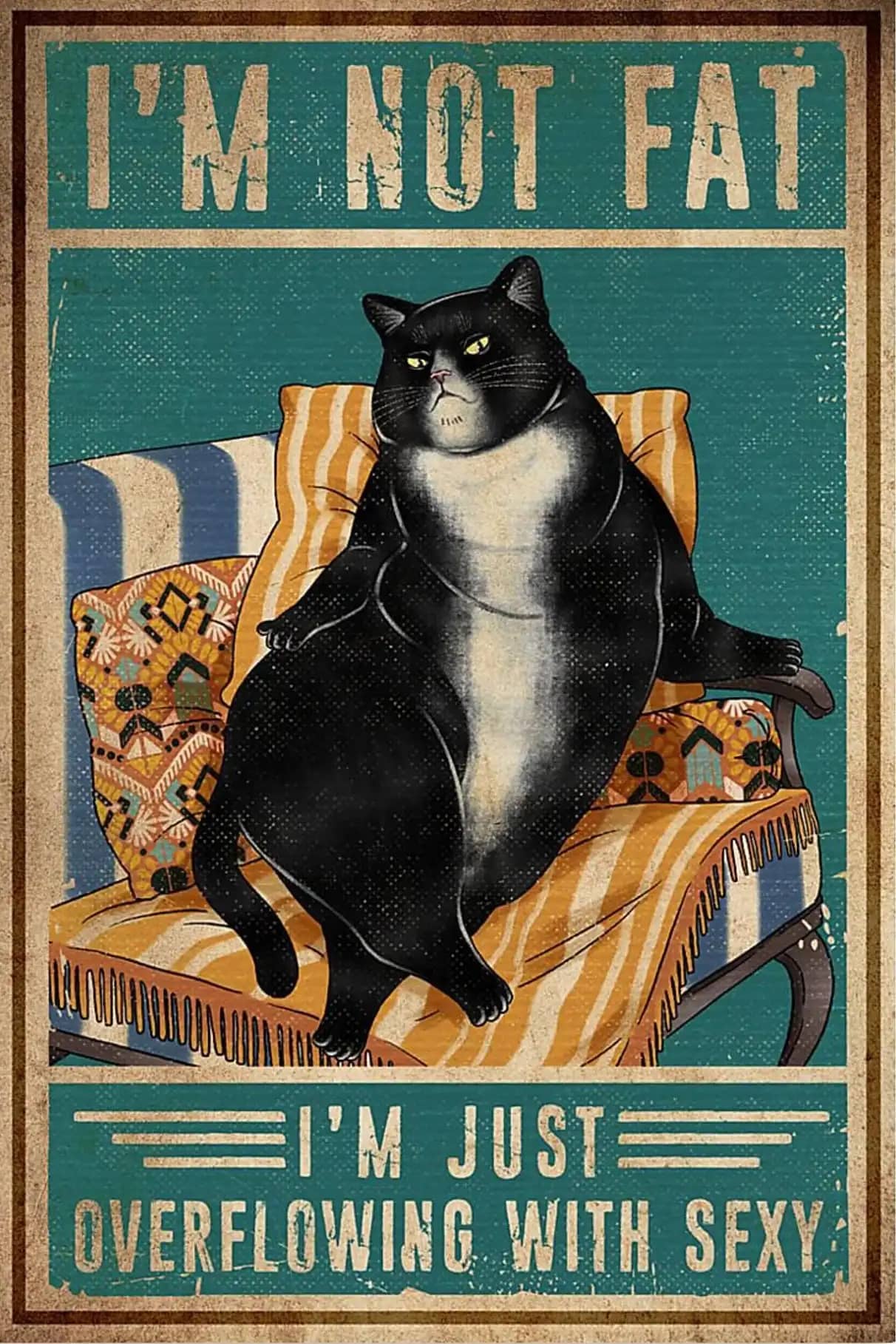 Cat Im Not Fat Just Overflowings With Sexy Poster
