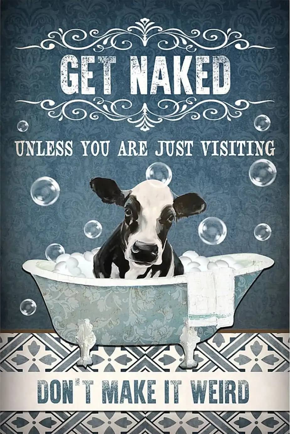 Cow Get Naked Unless You Are Just Visiting Dont Make It Weird Poster