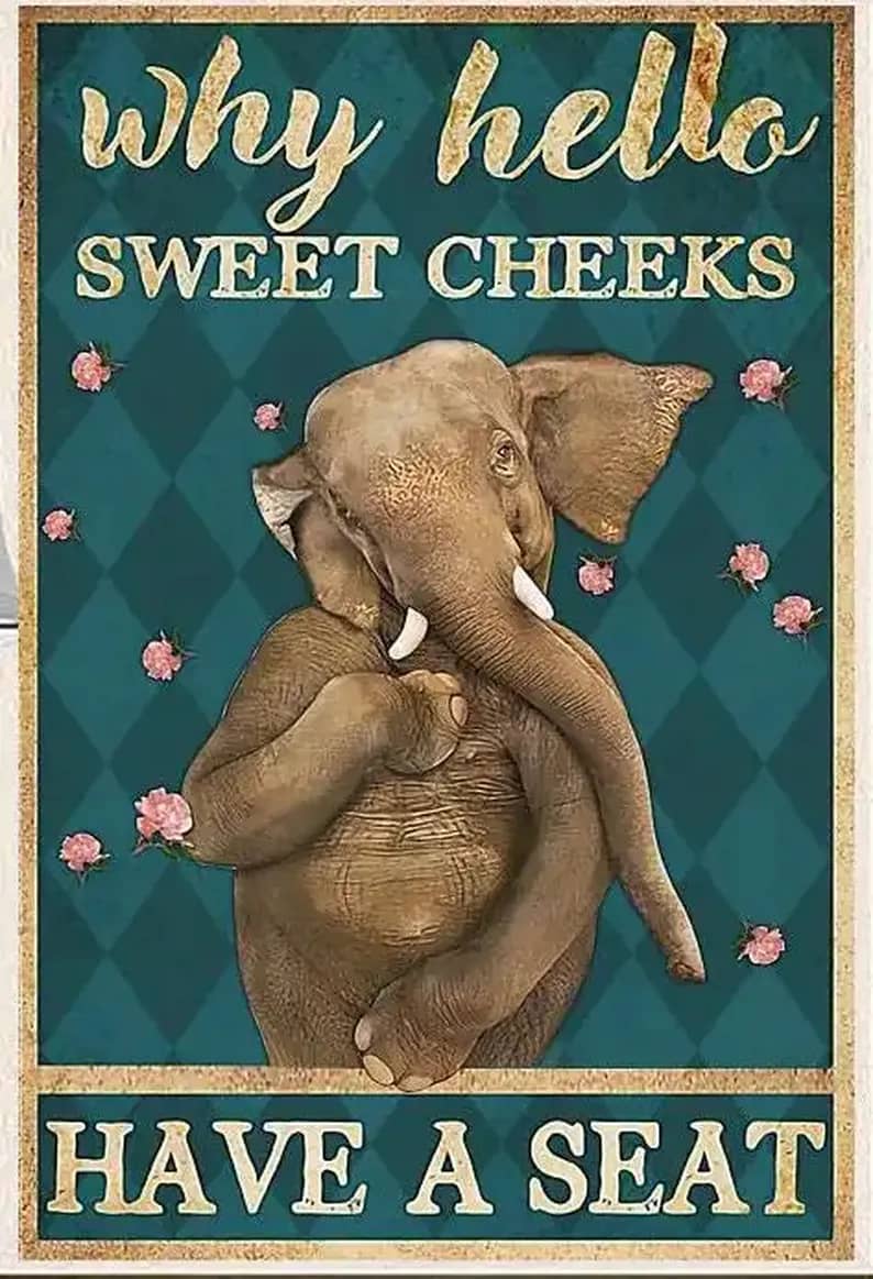 Elephant Smiling Why Hello Sweet Cheeks Poster