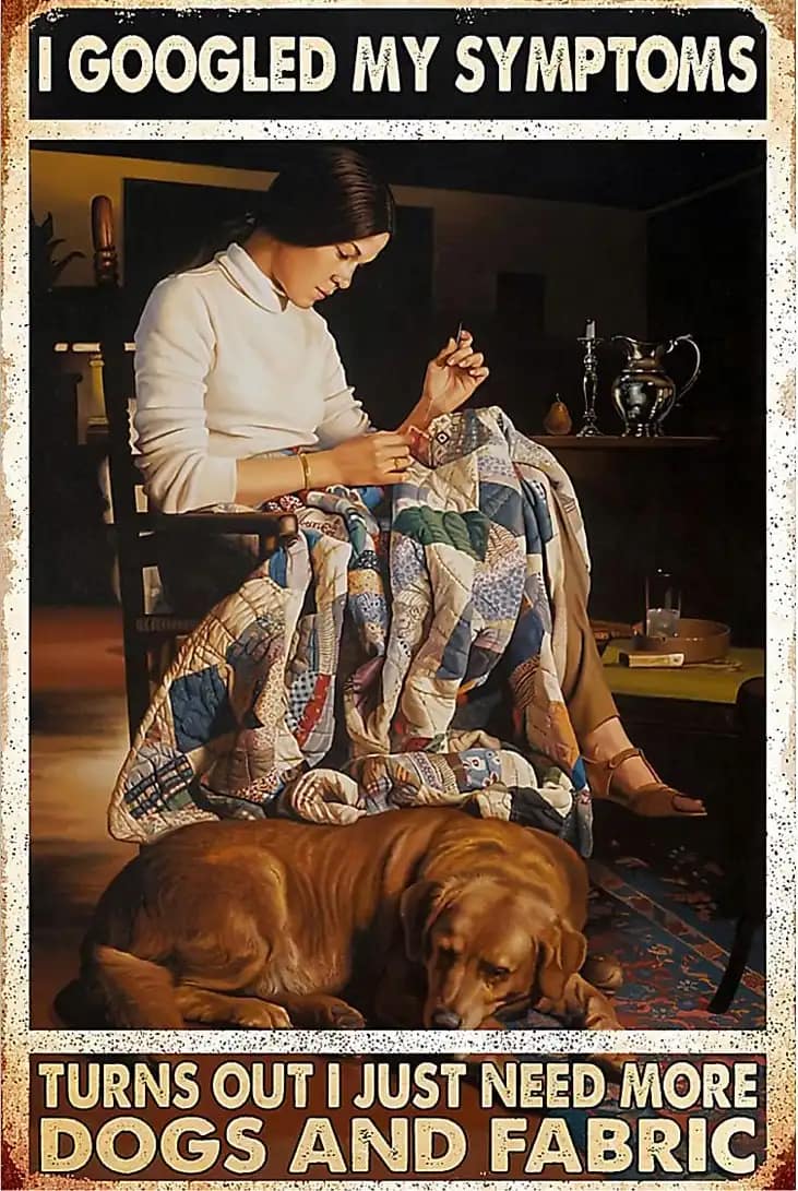 Girl Need More Dogs And Fabric Sewing Poster